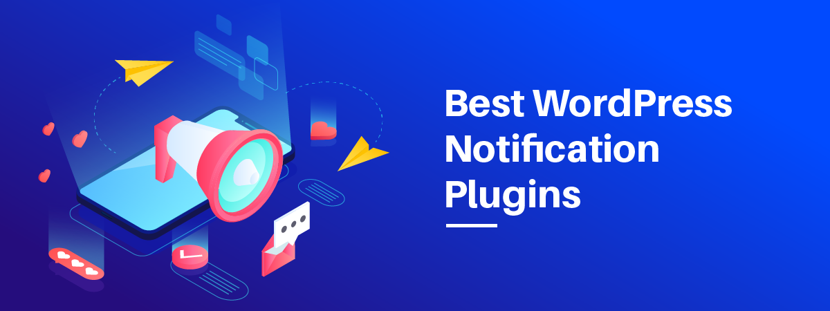 9 Best WordPress Notification Plugins