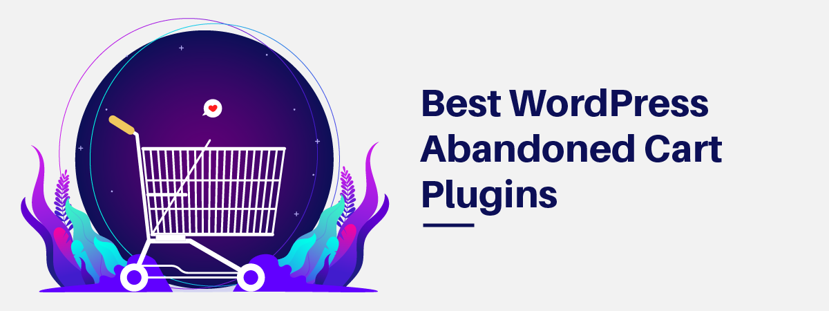 9 Best WordPress Abandoned Cart Plugins