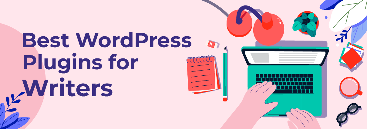 10 Best WordPress Plugins for Writers