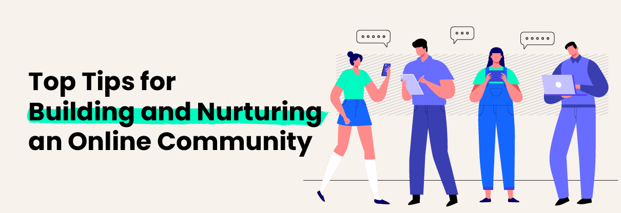 Top Tips for Building and Nurturing an Online Community