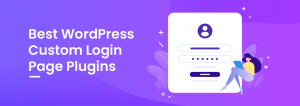 Best WordPress Custom Login Page Plugins