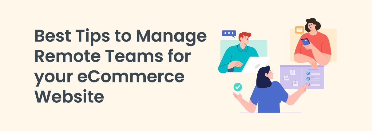 Managing a Remote Team: Best Tips for an eCommerce Website