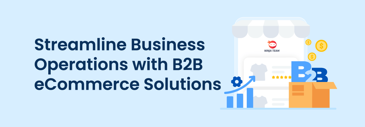 B2B eCommerce Solutions in Streamlining Business Operations