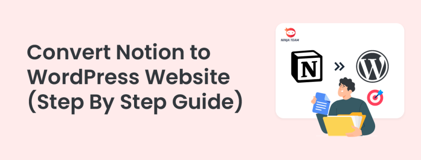 Step by Step Guide to Convert Notion to WordPress Website