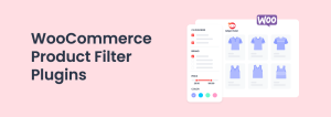 Top WooCommerce Product Filter Plugins