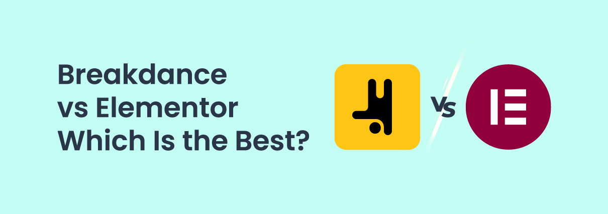 Breakdance vs Elementor: Which Page Builder Is the Best?