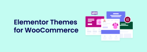 Best Elementor Themes for WooCommerce