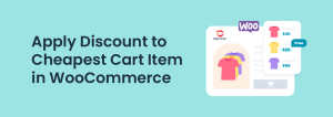 How to Apply Discount to Cheapest Cart Item in WooCommerce