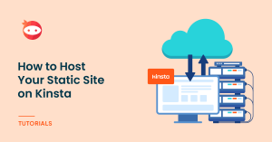 How to Host Your Static Site on Kinsta